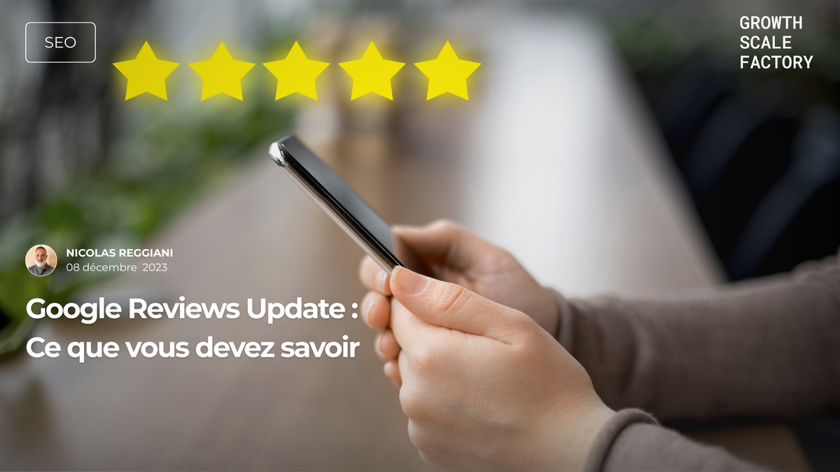 Google Reviews Update : Ce Que Vous Devez Savoir