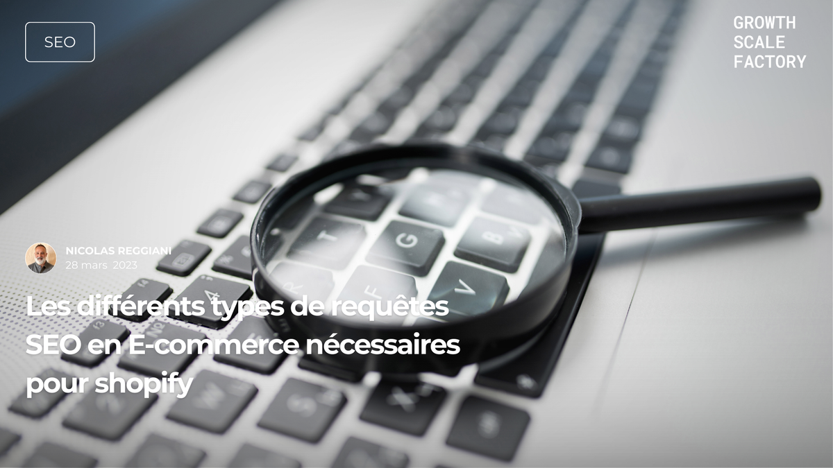 Les différents types de requêtes SEO en E-commerce nécessaires pour shopify