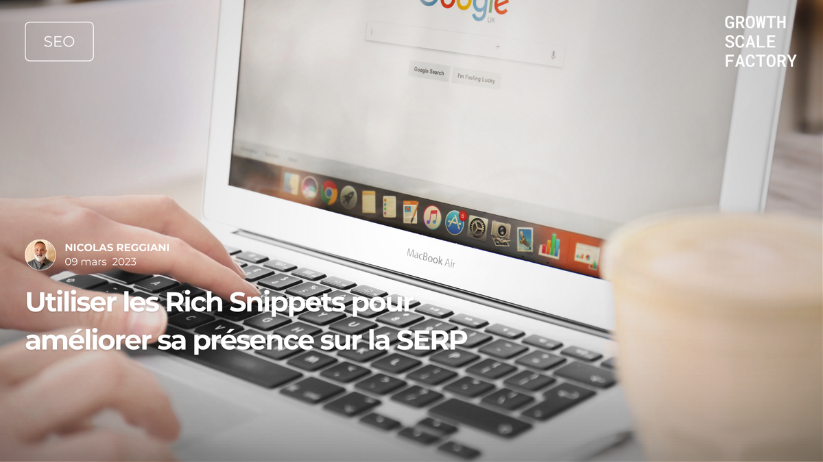 utiliser-les-rich-snippets-pour-ameliorer-sa-presence-sur-la-serp