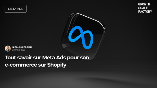 tout-savoir-sur-meta-ads-pour-son-e-commerce-sur-shopify