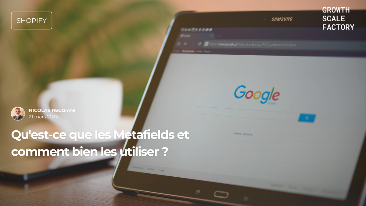 quest-ce-que-les-metafields-et-comment-bien-les-utiliser