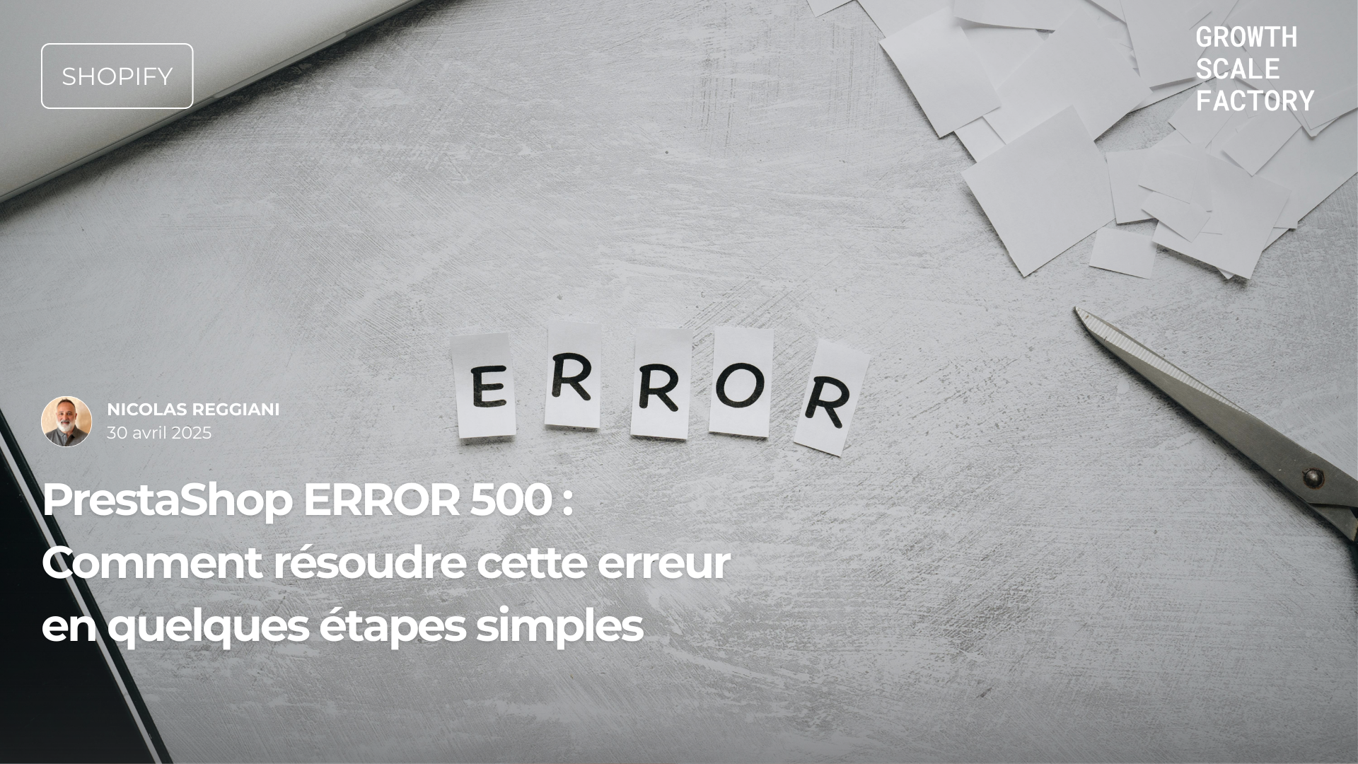 ⚠️ PrestaShop ERROR 500 : Comment résoudre cette erreur en quelques étapes simples